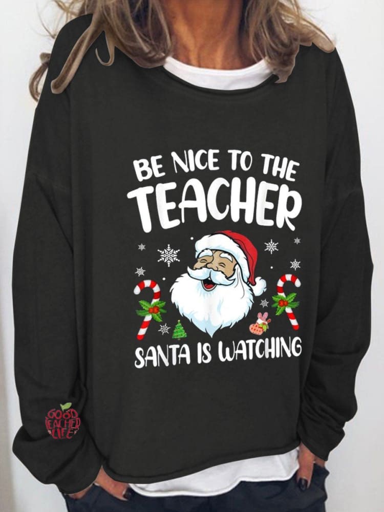 Women's Be Nice To The Teacher Santa Is Watching Christmas Top