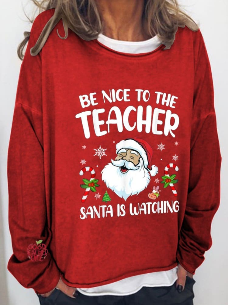 Women's Be Nice To The Teacher Santa Is Watching Christmas Top