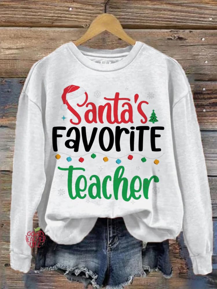 Santa's Favorite Teacher Teacher Christmas Funny Christmas Teacher Casual Print Sweatshirt