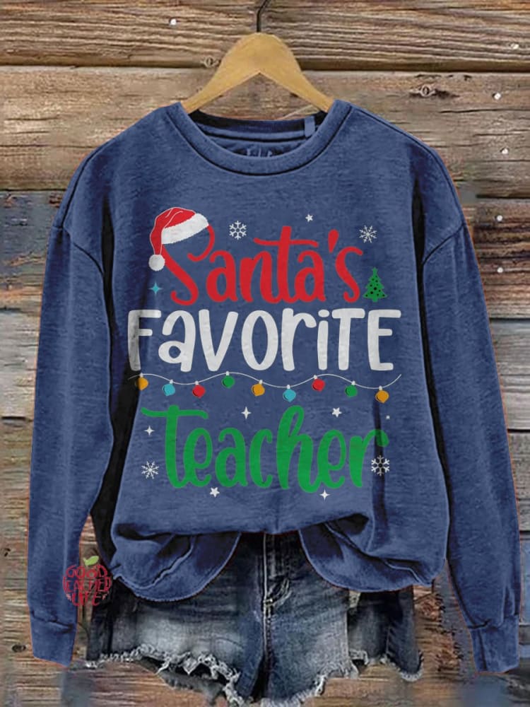 Santa's Favorite Teacher Teacher Christmas Funny Christmas Teacher Casual Print Sweatshirt